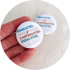 37mm Button Badges (With or Without Pinback) - Vaccinated Dedicated Healthcare Worker - 2 badges