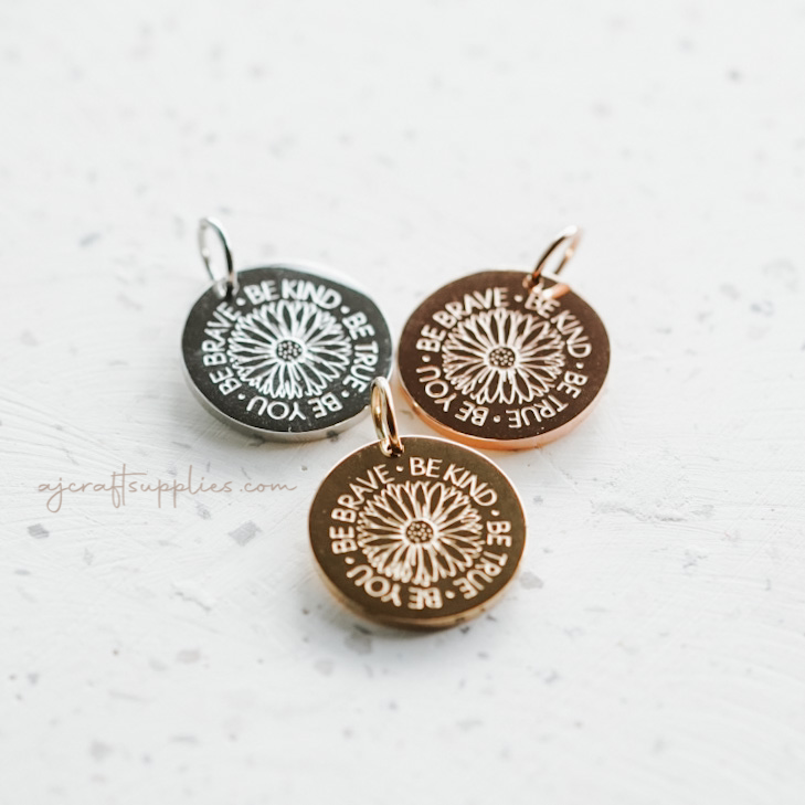 Be Brave Be You - 20mm Stainless Steel Round Charm- CHOOSE YOUR COLOUR - Each