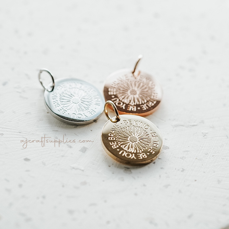 Be Brave Be You - 20mm Stainless Steel Round Charm- CHOOSE YOUR COLOUR - Each