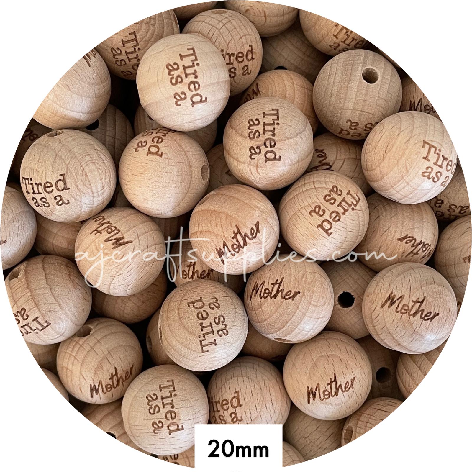 50pcs Beech Wood Engraved Beads (Tired as a Mother) - 20mm Round