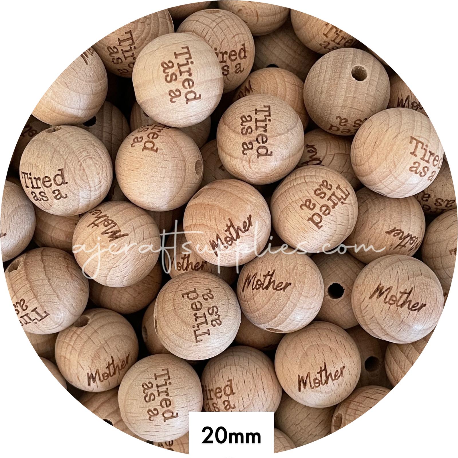 Beech Wood Engraved Beads (Tired as a Mother) - 20mm Round - 5 beads *CLEARANCE*